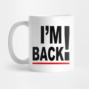 I'm Back! Mug